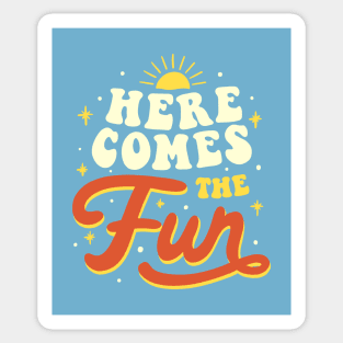 Here Comes The Fun by Tobe Fonseca Sticker